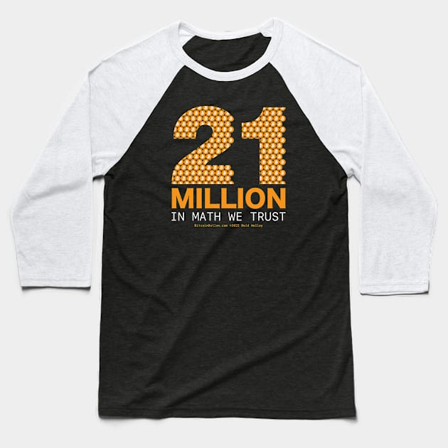 21 Million Bitcoin In Math We Trust Baseball T-Shirt by Reid Walley
